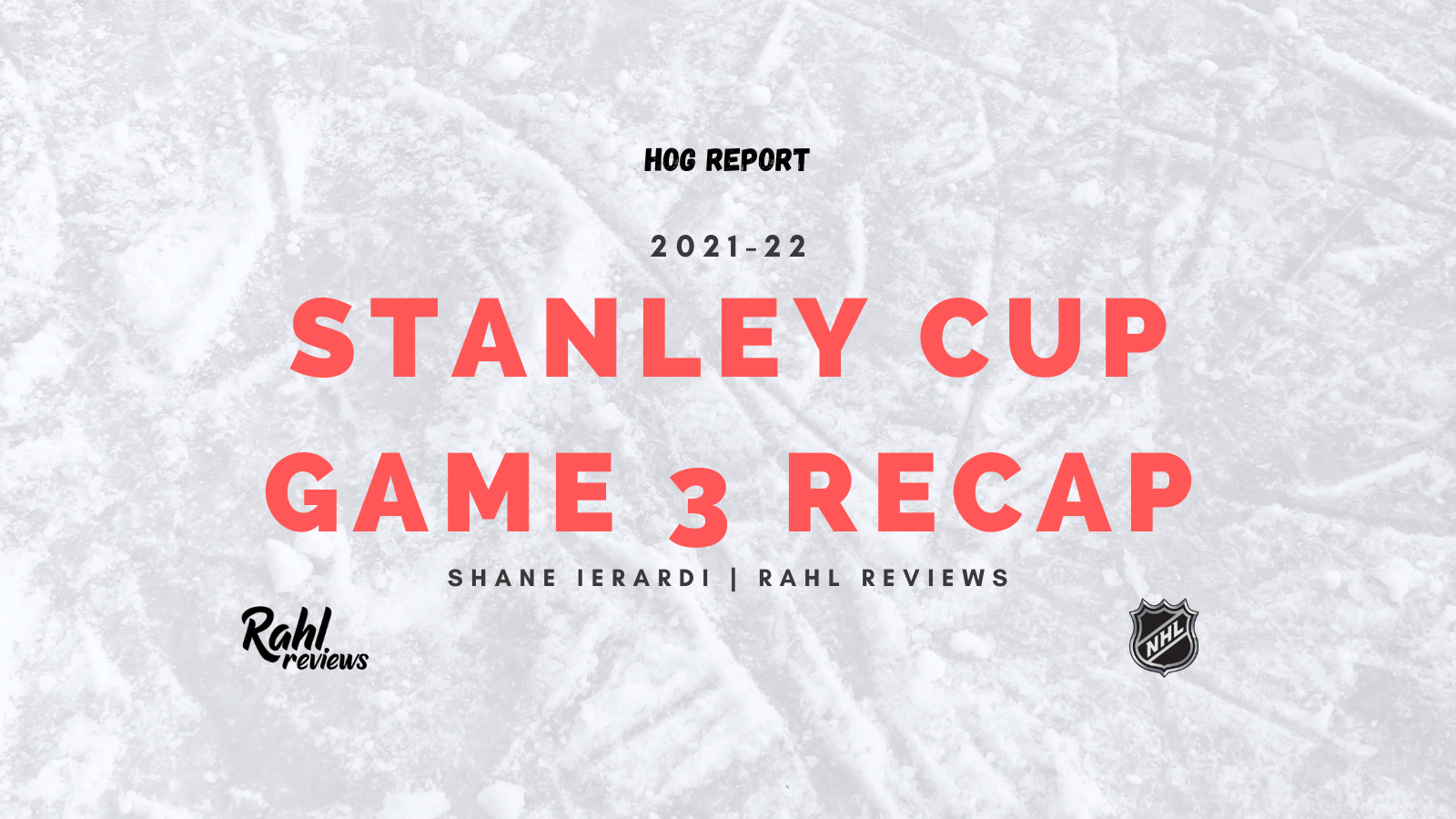 Hog Report - Game 3 Recap of the Stanley Cup Finals