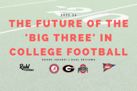 The Future of the 'Big Three' In College Football | Rahl Reviews