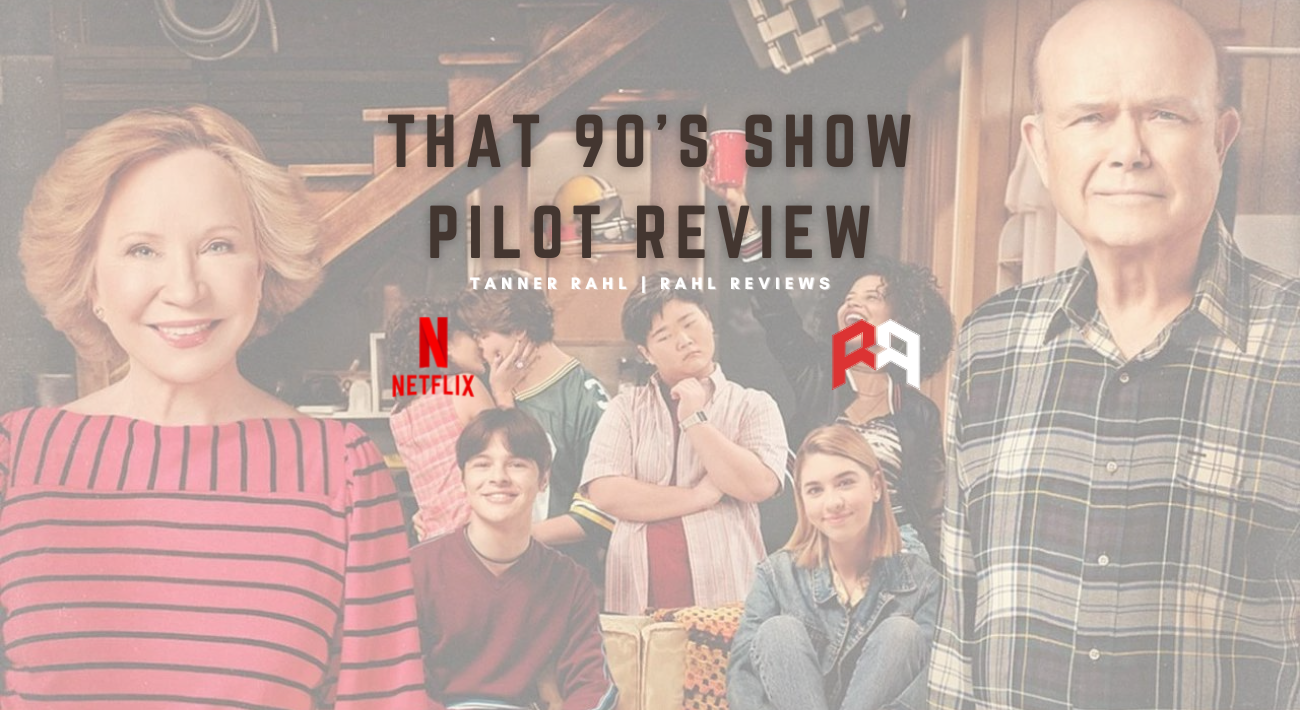 Tanner shares his review of the first episode of That 90's Show on Netflix