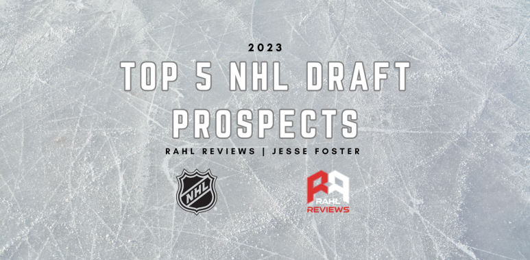 Jesse breaks down his top 5 draft prospects from the NHL 2023 Draft Class, as we approach the regular season on October 10, 2023